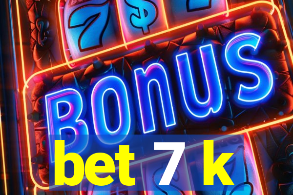 bet 7 k