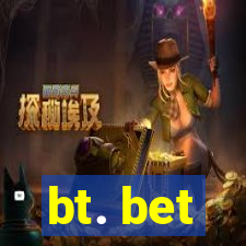 bt. bet