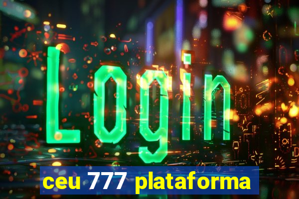 ceu 777 plataforma