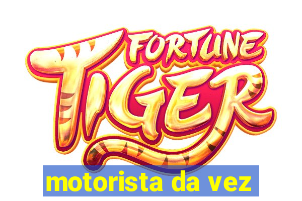motorista da vez
