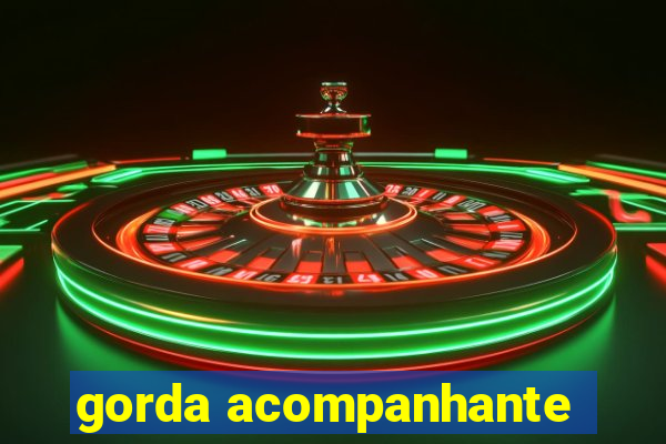 gorda acompanhante