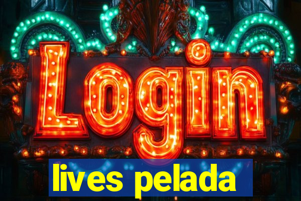 lives pelada