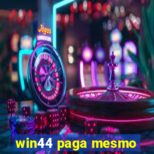 win44 paga mesmo