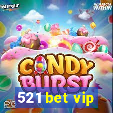 521 bet vip
