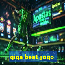 giga beat jogo