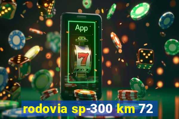 rodovia sp-300 km 72