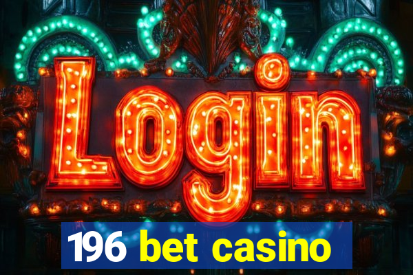 196 bet casino