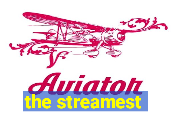 the streamest