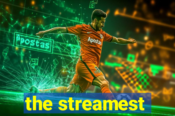 the streamest