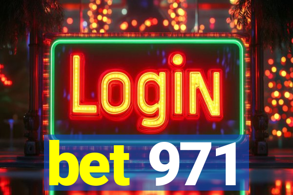 bet 971