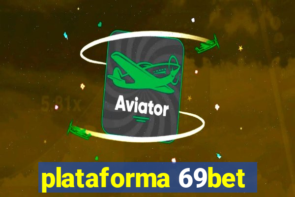 plataforma 69bet