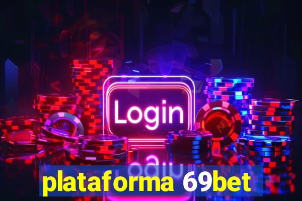 plataforma 69bet