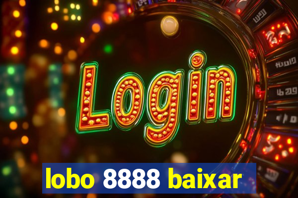 lobo 8888 baixar
