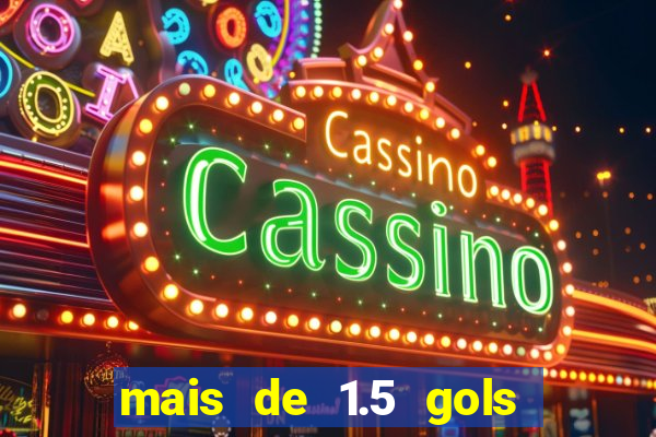 mais de 1.5 gols o que significa
