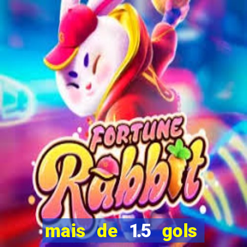 mais de 1.5 gols o que significa