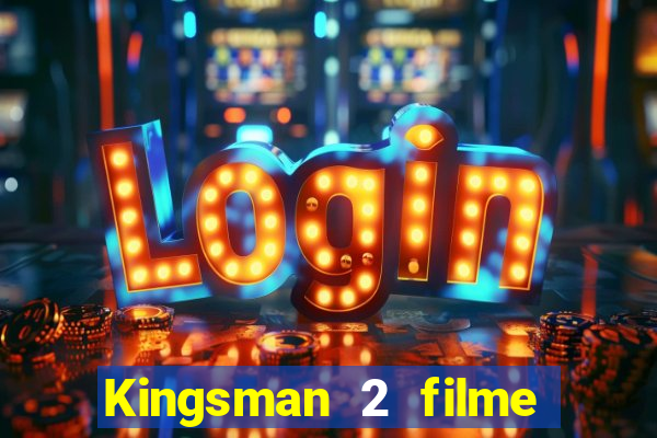 Kingsman 2 filme completo dublado superflix