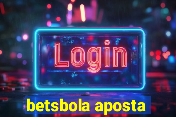 betsbola aposta