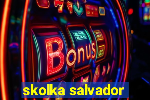 skolka salvador