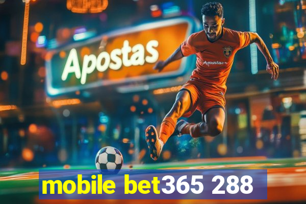 mobile bet365 288