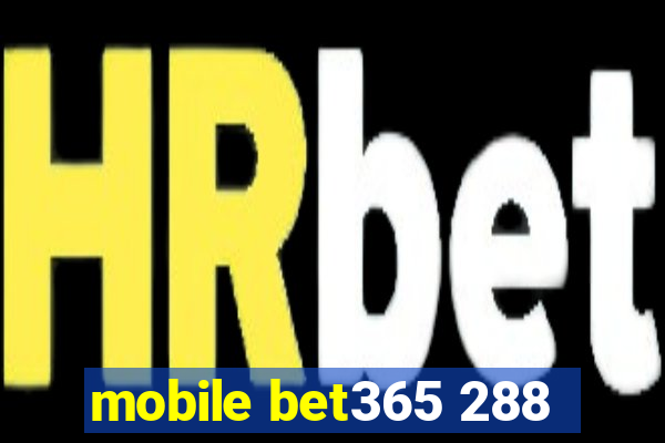 mobile bet365 288