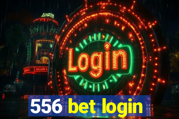 556 bet login