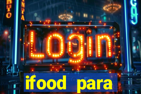 ifood para restaurante login