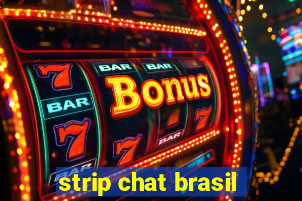 strip chat brasil