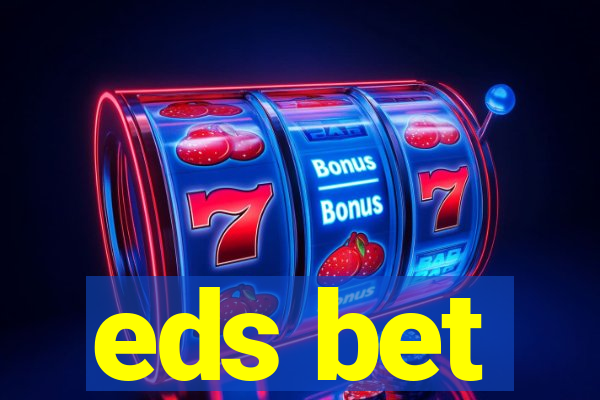 eds bet