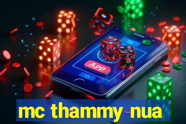 mc thammy nua