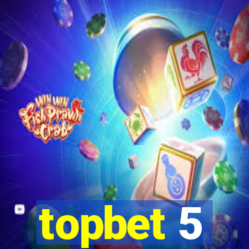 topbet 5