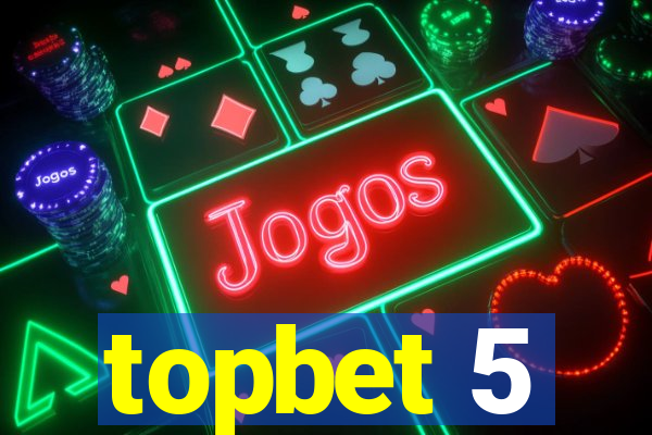 topbet 5