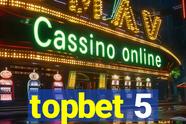 topbet 5