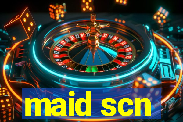 maid scn