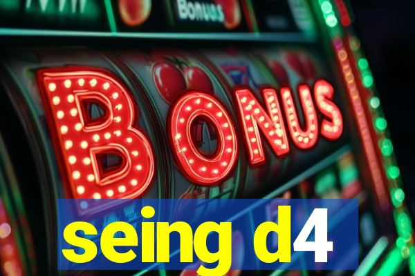 seing d4