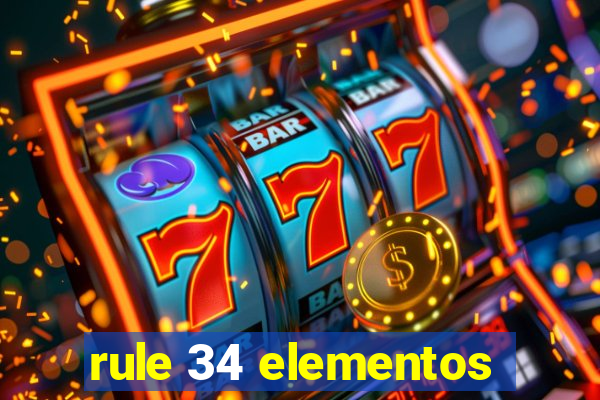 rule 34 elementos
