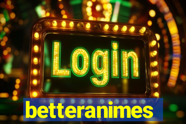 betteranimes