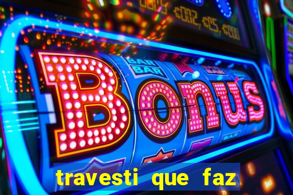 travesti que faz programa no jabaquara