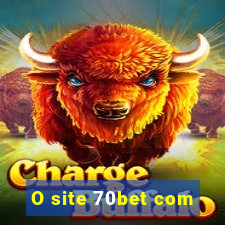 O site 70bet com