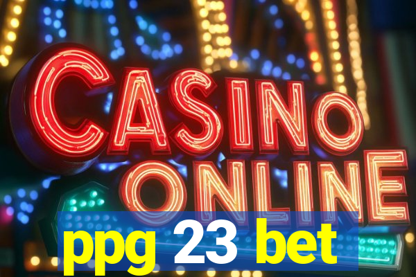 ppg 23 bet