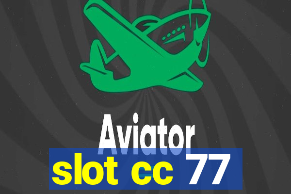 slot cc 77