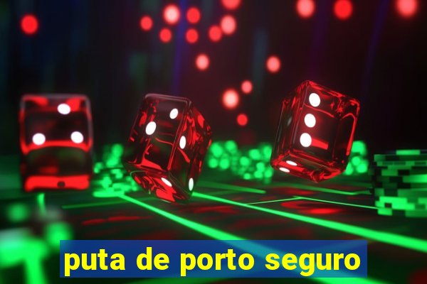 puta de porto seguro