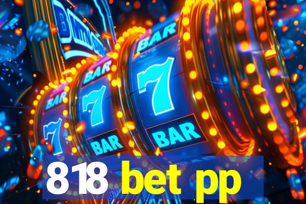 818 bet pp