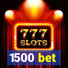 1500 bet