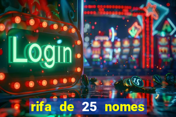 rifa de 25 nomes qual mais sai