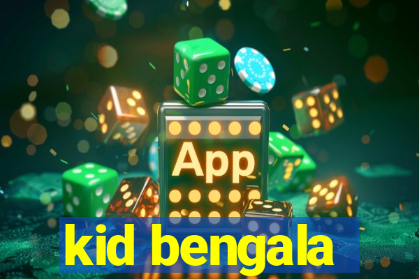 kid bengala