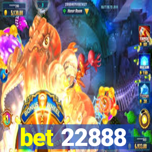 bet 22888