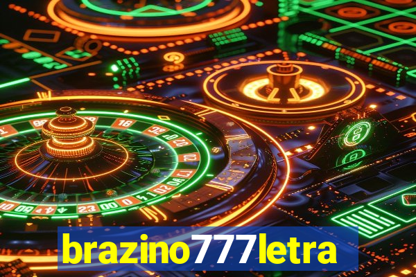brazino777letra