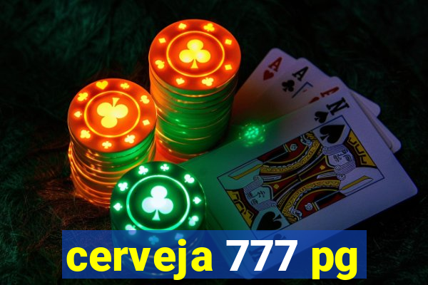 cerveja 777 pg