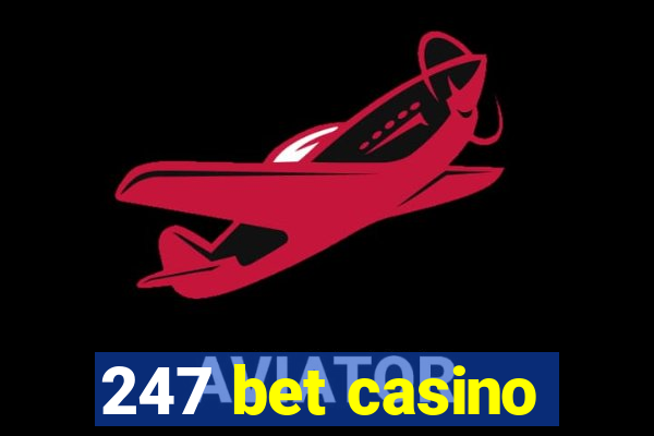 247 bet casino