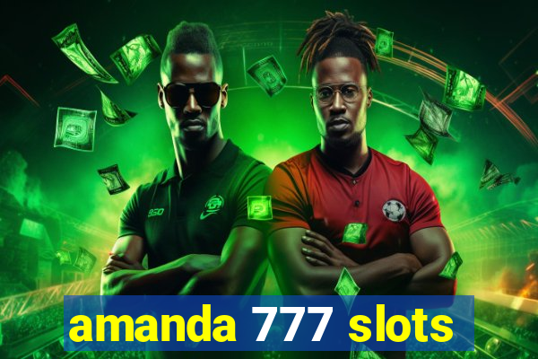 amanda 777 slots